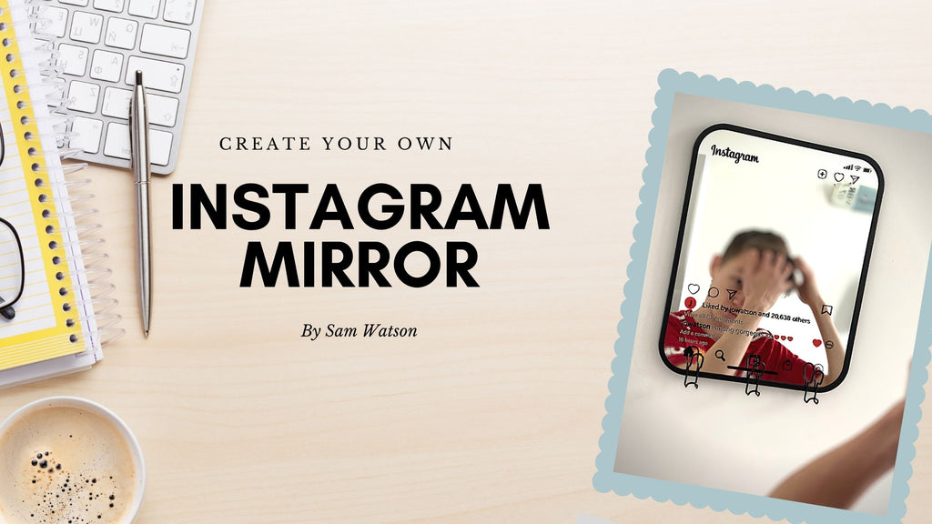 Create Your Own Instagram Mirror